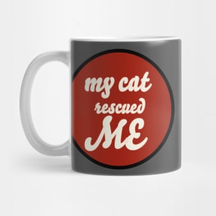 my cat rescued me Mug